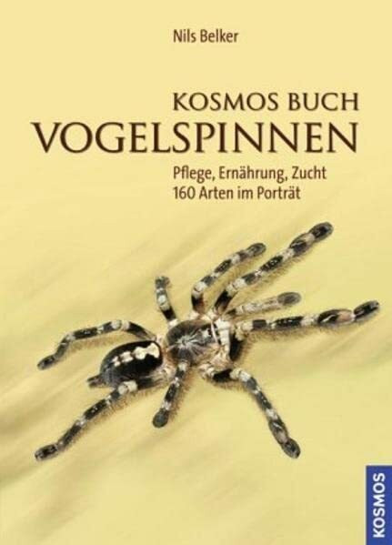 Kosmos Buch Vogelspinnen: - Pflege, Ernährung, Zucht - 160 Arten im Porträt