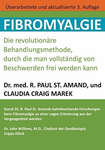 Fibromyalgie: Die revolutionäre Behandlungsmethode, durch die man vollständig von Beschwerden frei werden kann