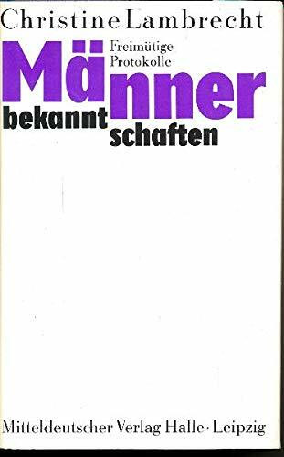 Männerbekanntschaften. Freimütige Protokolle