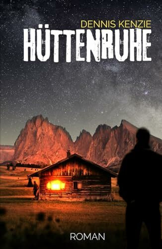 Hüttenruhe: Geheimnisse eines Sommers