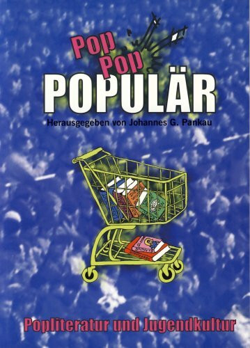 Pop - Pop- Populär: Popliteratur und Jugendkultur