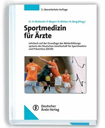 Sportmedizin für Ärzte: Lehrbuch auf der Grundlage des Weiterbildungssystems der Deutschen Gesellschaft für Sportmedizin und Prävention (DGSP)