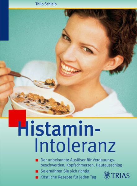 Histamin-Intoleranz: der unbekannte Auslöser für Verdauungsbeschwerden, Kopfschmerzen, Hautausschlag, so ernähren Sie sich richtig, köstliche Rezepte für jeden Tag