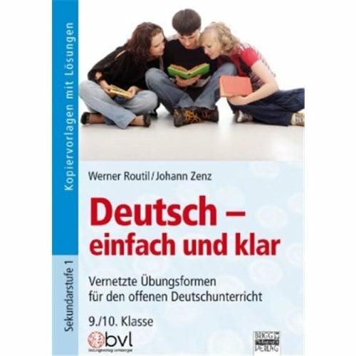 Deutsch - einfach und klar: 9./10. Klasse - Kopiervorlagen mit Lösungen Deutsch - einfach und klar: 9./10. Klasse - Kopiervorlagen mit Lösungen