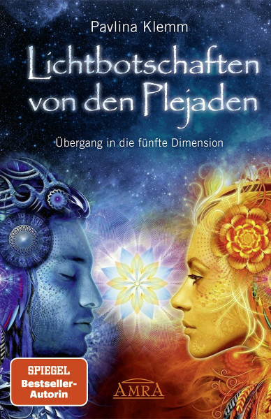 Lichtbotschaften von den Plejaden Band 1: Übergang in die fünfte Dimension (Pavlina Klemms Plejadenbücher)