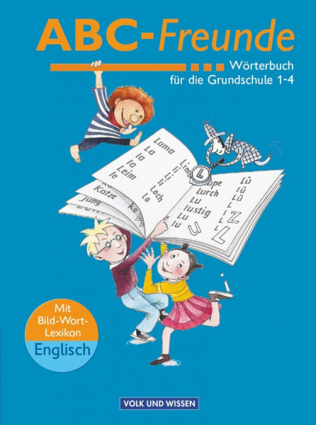 ABC-Freunde - Für das 1. bis 4. Schuljahr - Östliche Bundesländer - Bisherige Ausgabe: Wörterbuch mit Bild-Wort-Lexikon Englisch (ABC-Freunde, Östliche Bundesländer - Bisherige Ausgabe)
