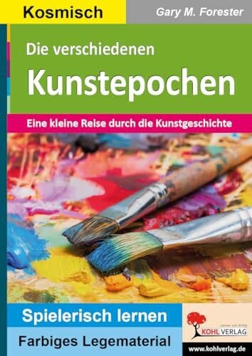 Die verschiedenen Kunstepochen: Eine kleine Reise durch die Kunstgeschichte (Montessori-Reihe: Lern- und Legematerial)
