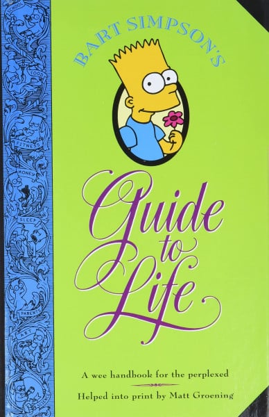 Bart Simpson's Guide to Life: A Wee Handbook for the Perplexed