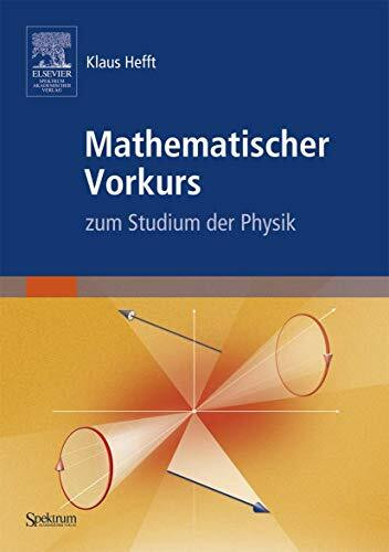 Mathematischer Vorkurs zum Studium der Physik: Das Begleitbuch zum Heidelberger Online-Kurs (Sav Physik/Astronomie) (German Edition)