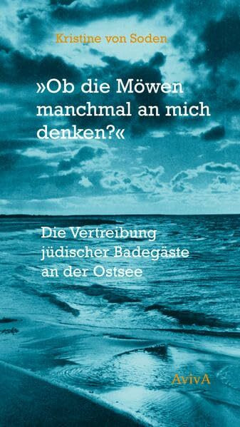 "Ob die Möwen manchmal an mich denken?": Die Vertreibung jüdischer Badegäste an der Ostsee