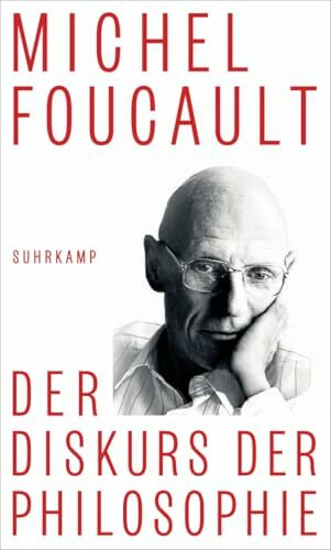 Der Diskurs der Philosophie: Bisher unbekannt und unveröffentlicht | Foucaults Geschichte der Philosophie von Decartes bis zum 20. Jahrhundert