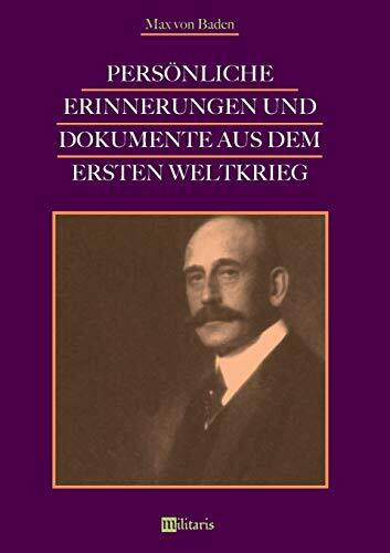 Persönliche Erinnerungen und Dokumente aus dem Ersten Weltkrieg