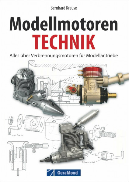 Handbuch Modellmotoren: Technik - Reparaturen - Zubehör; dieses Lehrbuch für Hobby-Anwender erklärt anschaulich Grundlagen, Wartung und vieles mehr ... über Verbrennungsmotoren für Modellantriebe