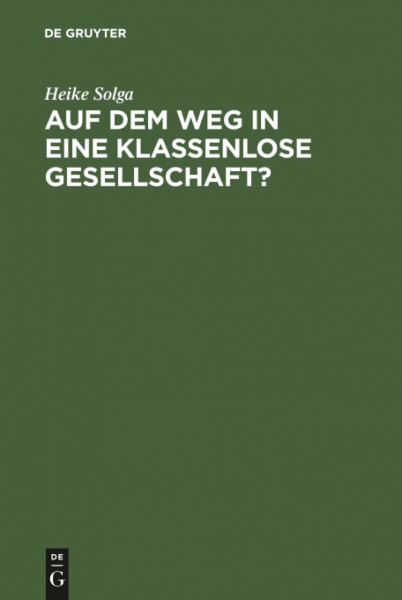 Auf dem Weg in eine klassenlose Gesellschaft ?: Klassenlagen und Mobilität zwischen Generationen in der DDR