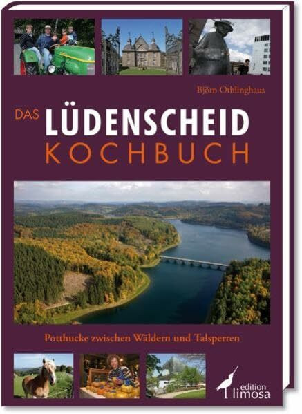 Das Lüdenscheid Kochbuch: Potthucke zwischen Wäldern und Talsperren