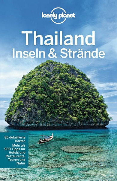 Lonely Planet Reiseführer Thailand Insel & Strände: Mehr als 900 Tipps für Hotels und Restaurants, Touren und Natur
