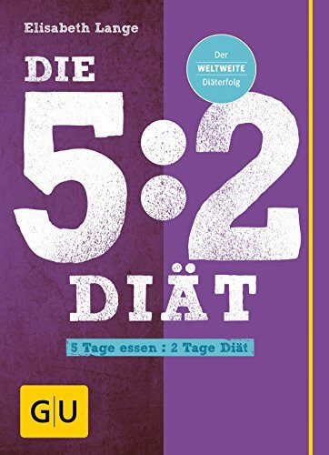 Die 5:2-Diät: 5 Tage essen - 2 Tage Diät