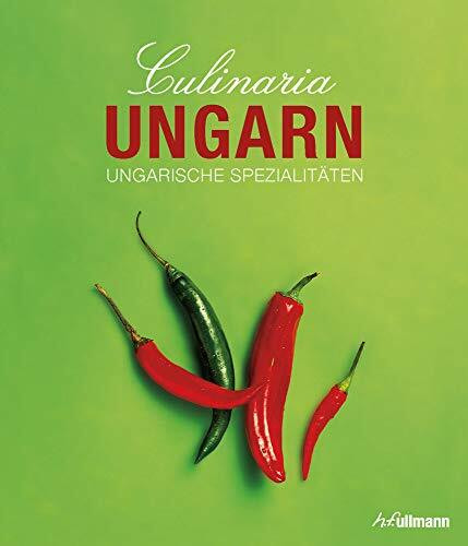 Culinaria Ungarn: Ungarische Spezialitäten