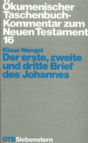 Der erste, zweite und dritte Brief des Johannes (Ökumenischer Taschenbuchkommentar zum Neuen Testament (ÖTK), Band 16)