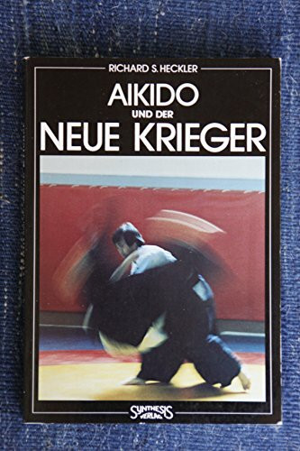 Aikido und der neue Krieger