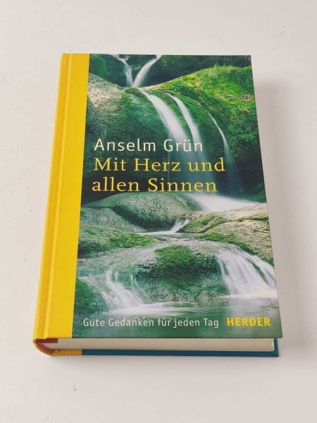 Mit Herz und allen Sinnen: Gute Gedanken für jeden Tag: Gute Gedanken für jeden Tag. Jahreslesebuch
