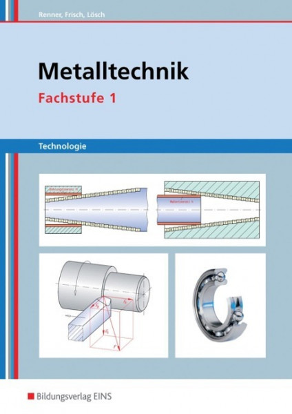 Metalltechnik Technologie. Fachstufe 1: Arbeitsblätter