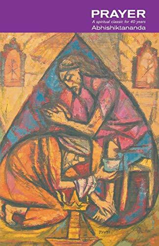 Prayer - Abhishiktananda: A Spiritual Classic for 40 Years Prayer - Abhishiktananda: A Spiritual Classic for 40 Years