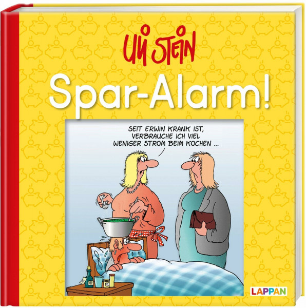 Uli Stein: Freizeit & Beruf: Spar-Alarm!: Geschenkbuch für Sparfüchse mit witzigen Tipps zum Geld sparen, satirischen Cartoons und Widmungsseite