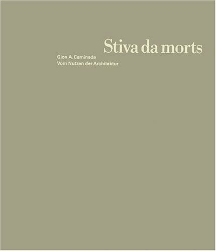 Stiva da morts: Gion A. Caminada. Vom Nutzen der Architektur