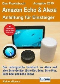 Das Praxisbuch Amazon Echo & Alexa - Anleitung für Einsteiger (Ausgabe 2019)