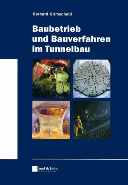 Baubetrieb und Bauverfahren im Tunnelbau