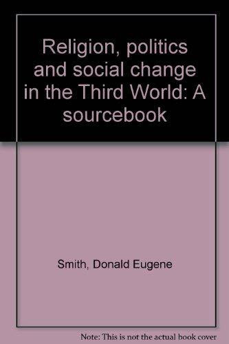 RELIGION, POLITICS, AND SOCIAL CHANGE IN THE THIRD WORLD.