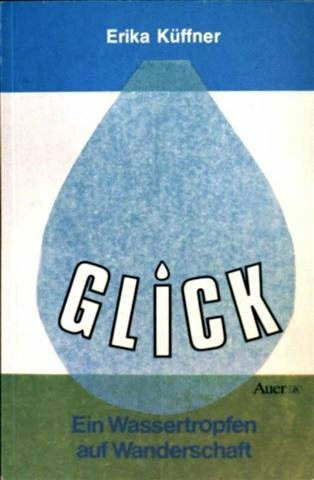 Glick: Ein Wassertropfen auf Wanderschaft (Die kleinen Auer-Bücher)