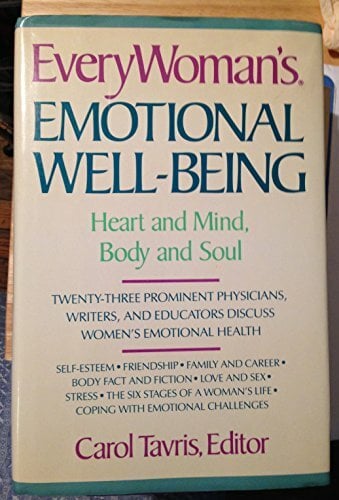 Everywoman's Emotional Well-Being: Heart and Mind, Body and Soul Everywoman's Emotional Well-Being: Heart and Mind, Body and Soul