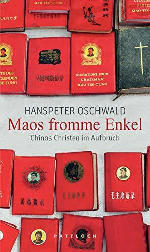 Maos fromme Enkel: Chinas Christen im Aufbruch