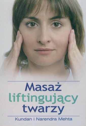 Masaż liftingujący twarzy
