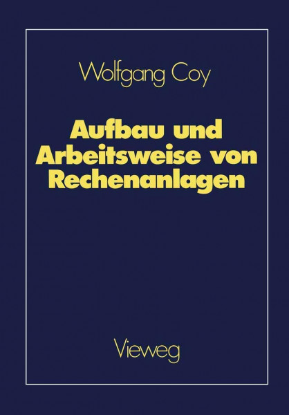 Aufbau und Arbeitsweise von Rechenanlagen: Eine Einführung in Rechnerarchitektur und Rechnerorganisation für das Grundstudium der Informatik