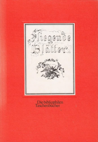 Fliegende Blätter. Eine Auswahl aus dem ersten Jahrzehnt ( Bände I- XX)