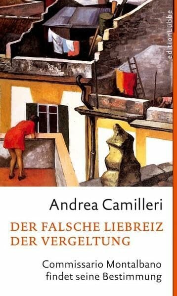 Der falsche Liebreiz der Vergeltung: Commissario Montalbano findet seine Bestimmung (Edition Lübbe)