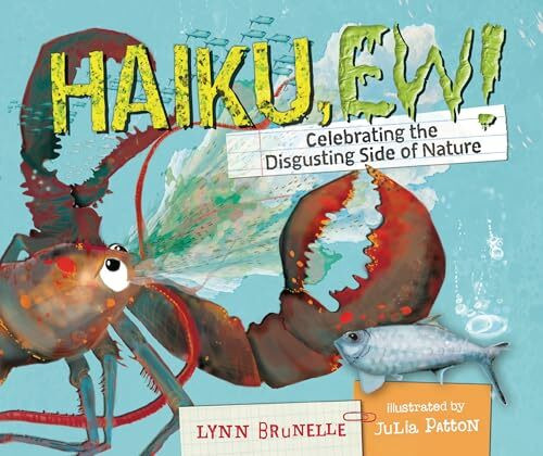 Haiku, Ew!: Celebrating the Disgusting Side of Nature