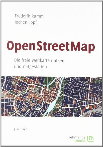 OpenStreetMap: Die freie Weltkarte nutzen und mitgestalten