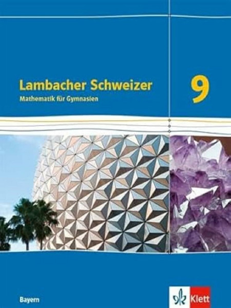 Lambacher Schweizer Mathematik 9. Ausgabe Bayern: Schulbuch Klasse 9 (Lambacher Schweizer. Ausgabe für Bayern ab 2017)