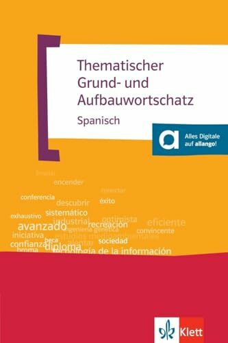 Thematischer Grund- und Aufbauwortschatz Spanisch: Buch mit digitalen Extras