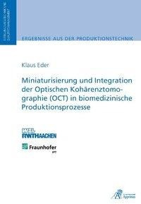 Miniaturisierung und Integration der Optischen Kohärenztomographie (OCT) in biomedizinische Produkti