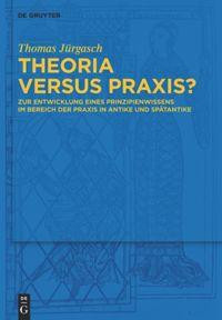 Theoria versus Praxis?