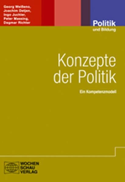 Konzepte der Politik: Ein Kompetenzmodell (Politik und Bildung)