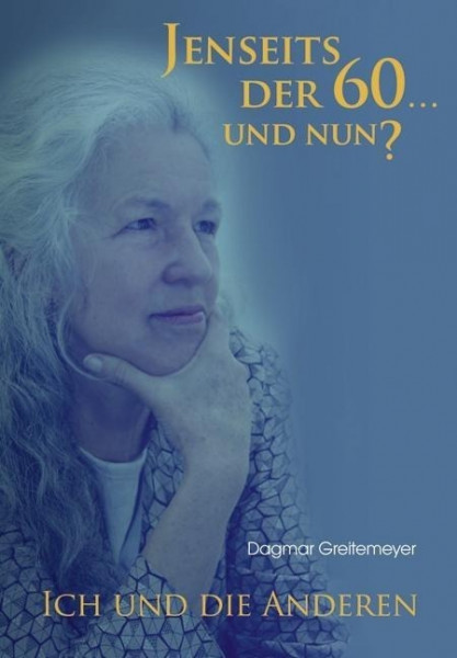 Jenseits der 60 ... und nun?