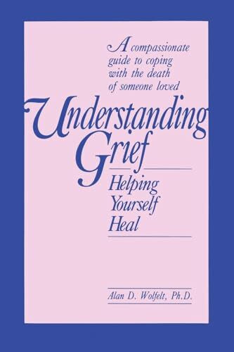 Understanding Grief: Helping Yourself Heal