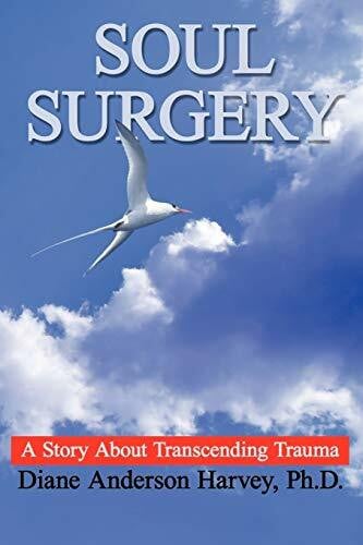 SOUL SURGERY: A Story About Transcending Trauma