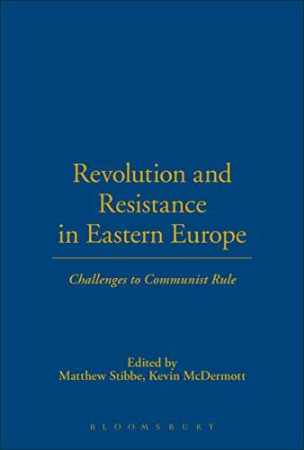 Revolution and Resistance in Eastern Europe: Challenges to Communist Rule